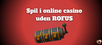 Danske Casinoer Uden Rofus – Find Dine Favoritter