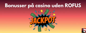 Casino Uden Rofus En Guide til Spil uden Besvær