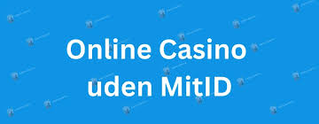 Bedste Casino Uden MitID - En Guide til Spillet