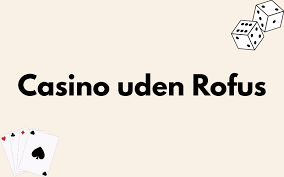 Find de Bedste Online Casinoer Uden om Rufus - Spil Trygt og Sikkert